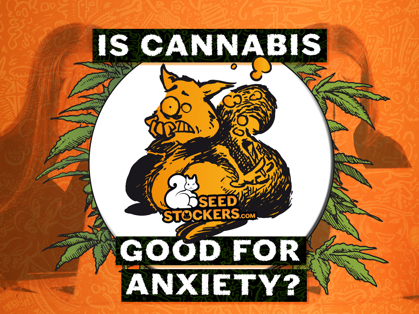 Is Cannabis Good for Anxiety?