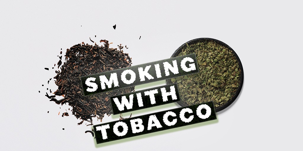 Is it healthy to smoke cannabis mixed with tobacco?